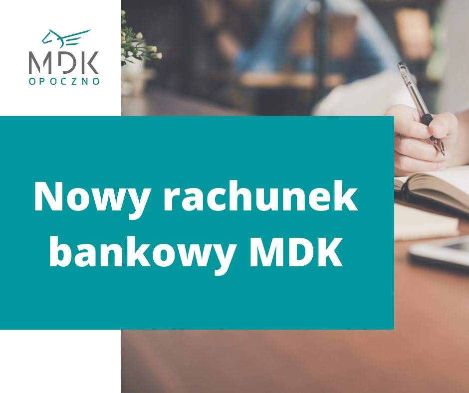 Uwaga, nowy rachunek bankowy MDK!