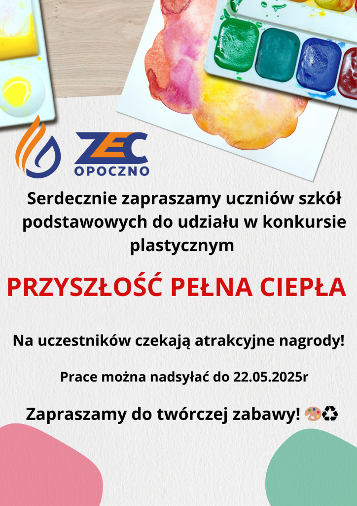 Konkurs plastyczny dla uczniów szkół podstawowych klas III-VI: Przyszłość pełna ciepła