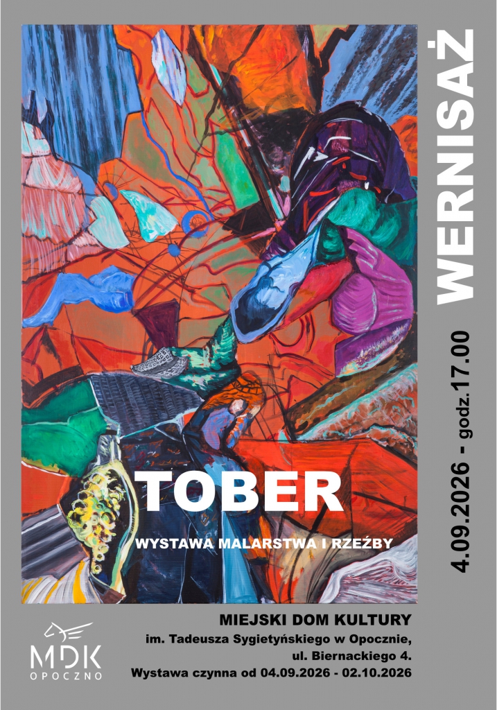 TOBER - Wernisaż malarstwa i rzeźby w MDK Opoczno TOBER - Wernisaż malarstwa i rzeźby w MDK Opoczno