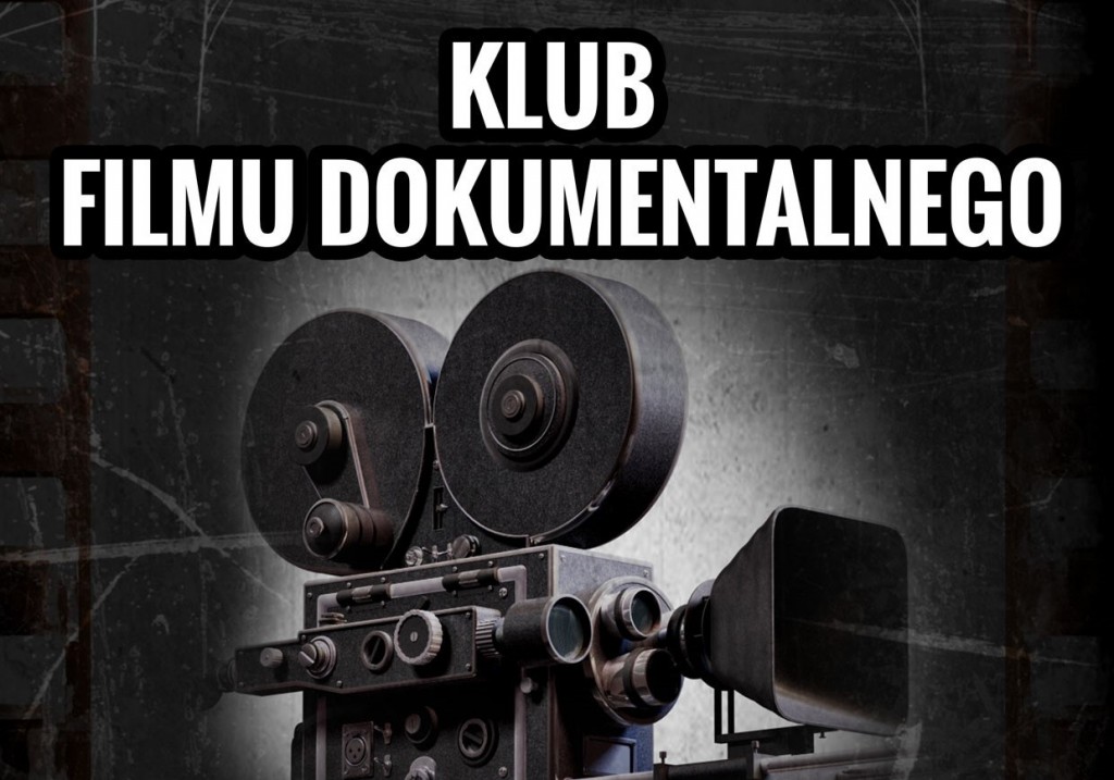 Klub Filmu Dokumentalnego - Spotkania z Historią